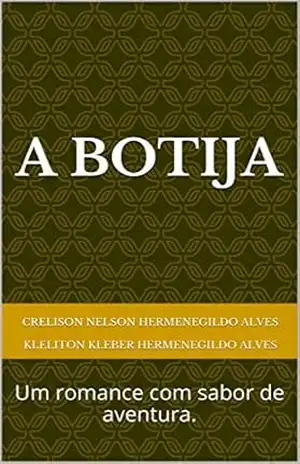 A Botija: Um romance com sabor de aventura. – Crelison Nelson Hermenegildo Alves