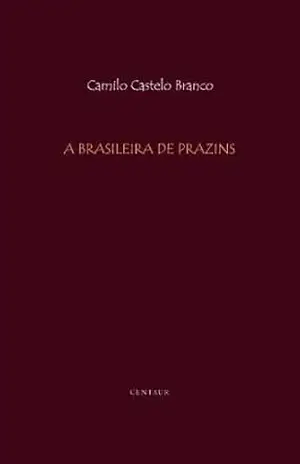 A Brasileira de Prazins [com notas e índice ativo] – Camilo Castelo Branco