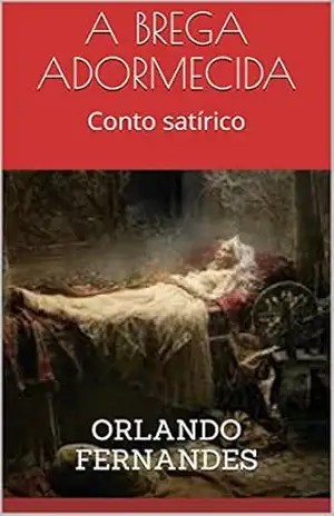 A BREGA ADORMECIDA: Conto satírico – Orlando Fernandes
