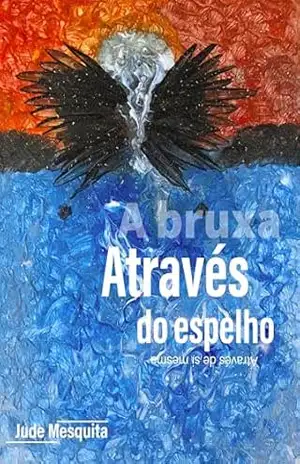 A Bruxa através do espelho: Através de si mesma - Jude Mesquita
