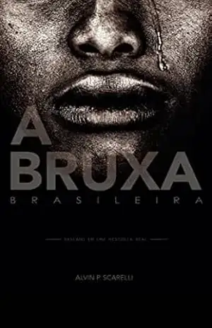 A Bruxa Brasileira – Alvin P. Scarelli