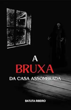 A Bruxa da Casa Assombrada – Batuta Ribeiro