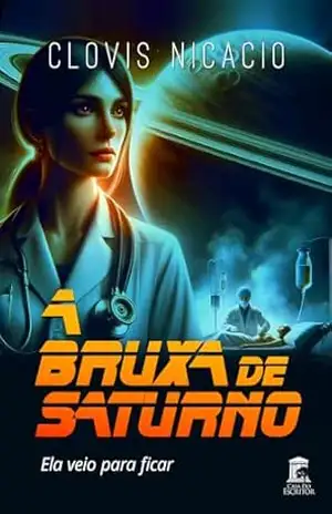 A Bruxa de Saturno: Ela veio para ficar – Clovis Nicacio