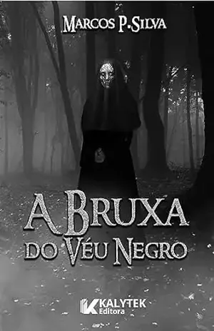 A Bruxa do Véu Negro – Marcos P. Silva