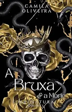 A Bruxa e a Morte: Sobrenatural – Spin–Off 1 – Camila Oliveira