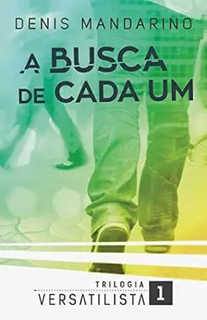 A Busca de Cada Um (Trilogia Versatilista Livro 1) – Denis Mandarino