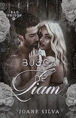 A BUSCA DE LIAM: Série Bad Prison – Joane Silva