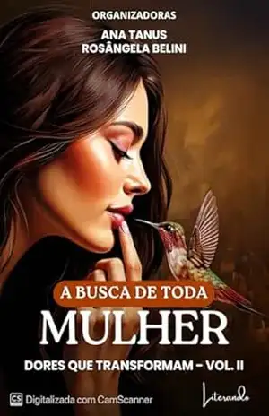 A busca de Toda Mulher: Dores que Transformam – Volume II – Priscila Fuzinaga  Pestana
