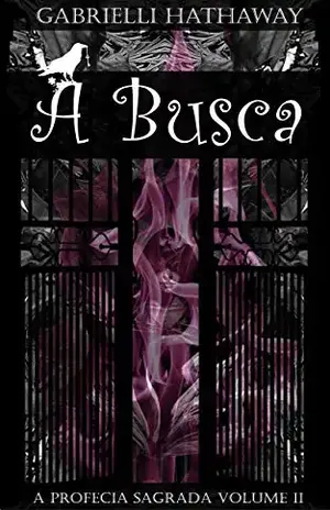 A Busca: A Profecia Sagrada Volume II - Gabrielli  Hathaway