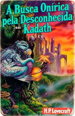 A Busca Onírica pela Desconhecida Kadath: Edição Crítica e Anotada (Biblioteca Lovecraftiana) – H.P. Lovecraft