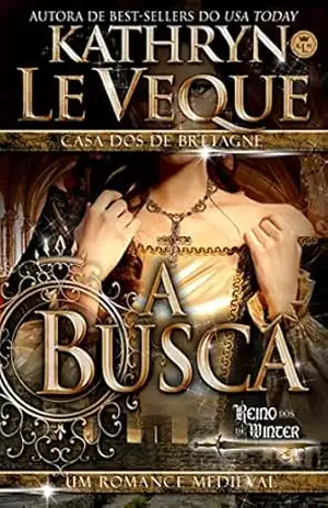 A Busca: Um Romance Medieval – Kathryn Le Veque