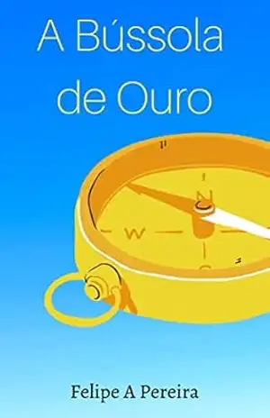 A Bússola de Ouro – Felipe Azevedo Pereira