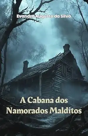 A Cabana dos Namorados Malditos - Evandro Augusto da Silva