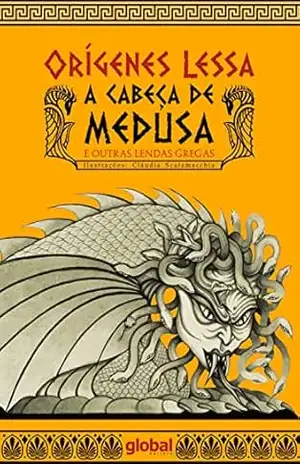 A cabeça de Medusa: E outras lendas gregas - Orígenes Lessa