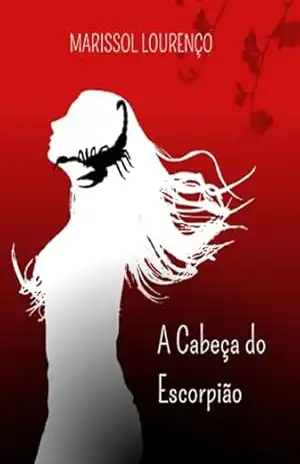 A Cabeça Do Escorpião - Marissol Lourenço