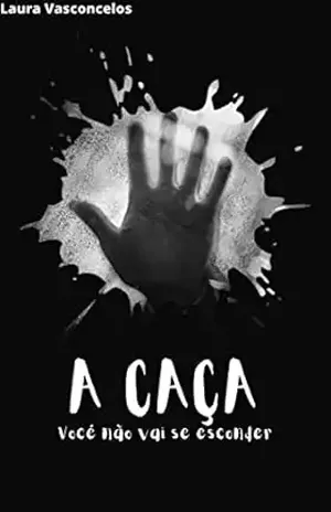 A Caça: Você não vai se esconder - Laura Vasconcelos