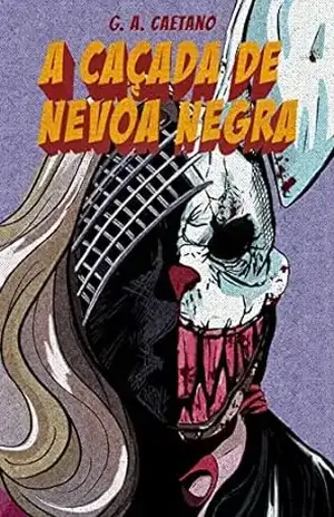 A Caçada de Névoa Negra: Uma História do Universo Expandido Indomáveis – G. A. Caetano