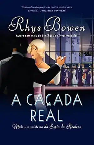 A caçada real (A espiã da realeza) – Rhys Bowen