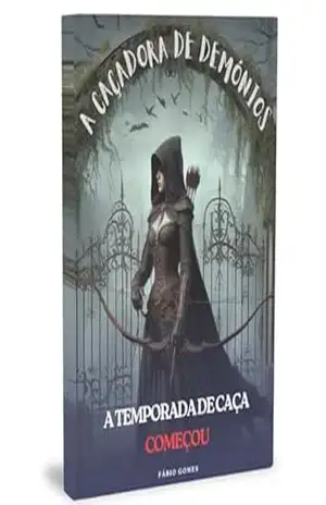 A caçadora de Demônios: A temporada de Caça Começou – Fabio Gomes