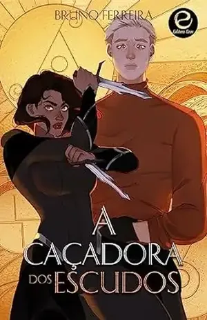 A Caçadora dos Escudos – Bruno Ferreira