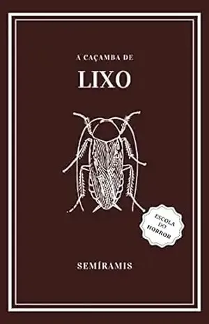 A Caçamba de Lixo - Semíramis Corsi