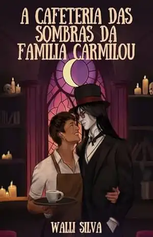 A cafeteria das sombras da família Carmílou – Walli Silva