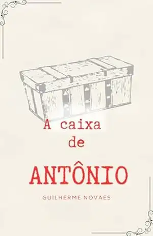 A caixa de Antônio – Guilherme Novaes