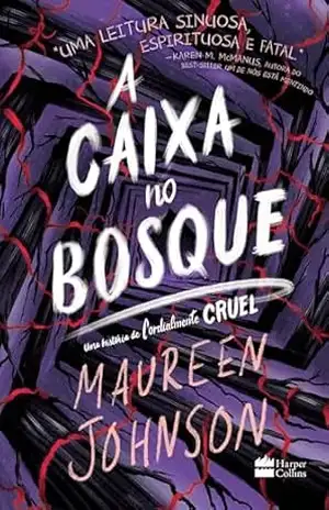 A caixa no bosque – Uma nova história da série Cordialmente Cruel – Maureen Johnson