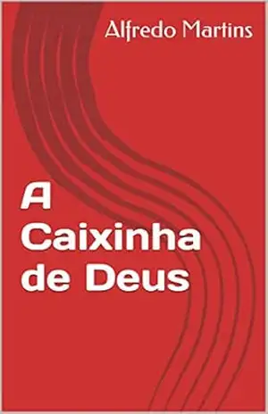 A Caixinha de Deus (Um Dia com Deus Livro 1) – Alfredo Martins