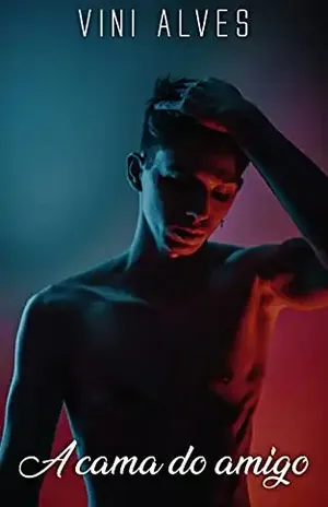 A cama do amigo: Conto erótico gay – Vini Alves