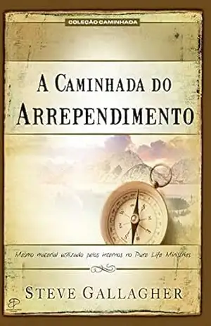 A Caminhada do Arrependimento - Steve Gallagher