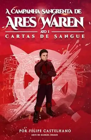 A Campanha Sangrenta de Ares Waren – Ato um: Cartas de Sangue – Felipe Castelhano
