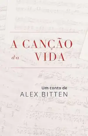 A Canção da Vida – Alex Bitten