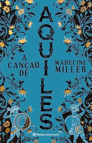 A Canção de Aquiles – Madeline Miller