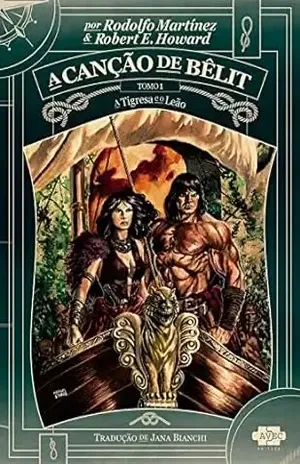 A canção de Bêlit: a tigresa e o leão - Robert E. Howard