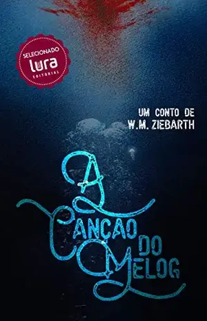 A Canção do Melog - W.M. Ziebarth
