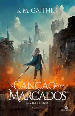 A canção dos marcados (Sombras e Coroas Livro 1) – S. M. Gaither