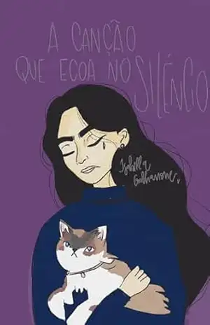 A Canção que Ecoa no Silêncio – Isabella Quagliarelli Karp Galhanone