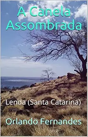 A Canela Assombrada: Lenda (Santa Catarina) – Orlando Fernandes