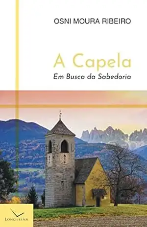 A Capela: em busca da sabedoria – Osni Moura Ribeiro