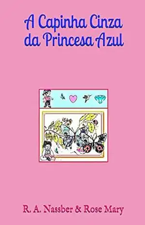 A Capinha Cinza da Princesa Azul – R. A. Nassber