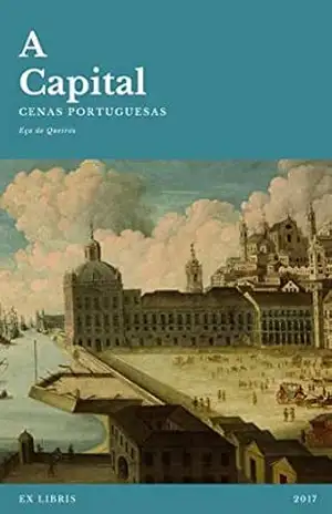 A Capital !: Cenas Portuguesas (Começos de uma carreira) – Eça de  Queirós
