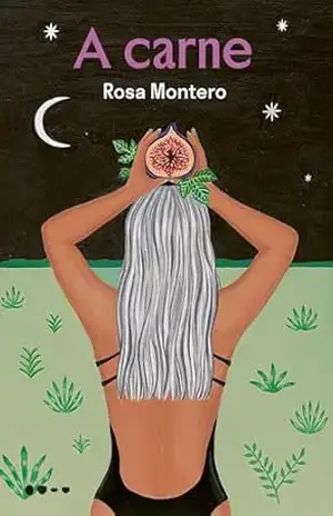 A carne – Rosa Montero