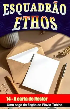A carta de Nestor (Esquadrão Ethos Livro 14) – Flavio Tubino