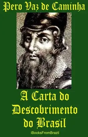 A Carta do Descobrimento do Brasil – Pero Vaz de Caminha