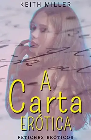 A carta erótica: Conto Erótico – Keith  Miller