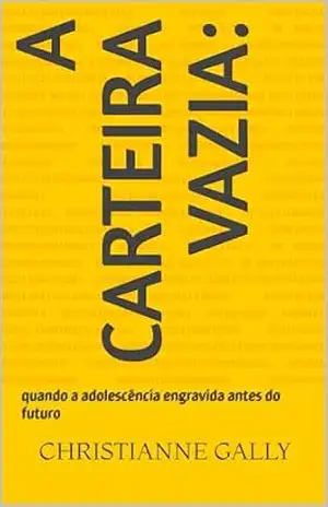 A carteira vazia:: quando a adolescência engravida antes do futuro (Muito além da lousa) - Christianne Gally