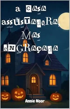 A Casa Assustadora, mas Engraçada – Annie Noor