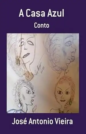 A Casa Azul – José Antonio Vieira