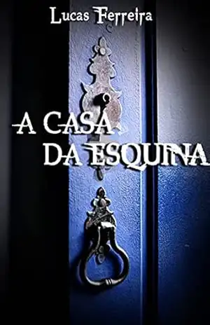 A CASA DA ESQUINA – Lucas Ferreira